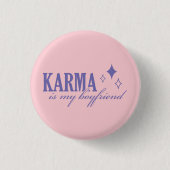 Karma is My Boyfriend Ronde Button 3,2 Cm (Voorkant)