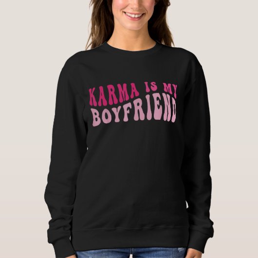Karma Is My Boyfriend Sarcastic Retro Groovy Sayi Trui (Voorkant)