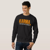 Karma Je Krijgt Wat Je Verdient Trui (Voorkant volledig)