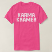 Karma Kramer in nood T-shirt (Design voorkant)