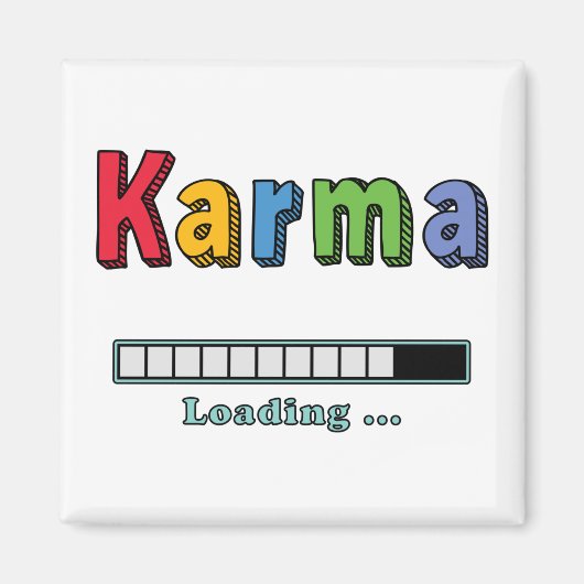 Karma Loading.. Magnet (Voorkant)