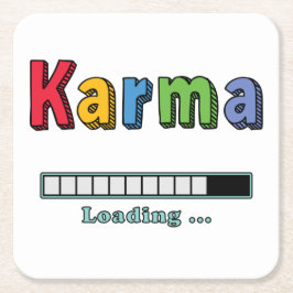 Karma Loading.. Onderzetter Square Paper