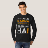 Karma Quote Humor Joke Cosmic Justice T-shirt (Voorkant volledig)