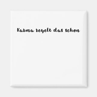 Karma regelt das schon magneet