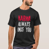 Karma vindt je altijd t-shirt (Voorkant)