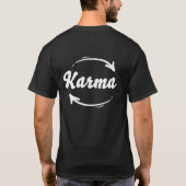 Karma wat er omheen gaat komt rond Black White T- T-shirt (Achterkant)