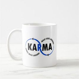 Karma - wat er omheen gaat komt terug rond (v1) koffiemok
