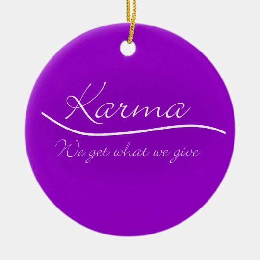 Karma - We krijgen wat we geven Keramisch Ornament (Voorkant)