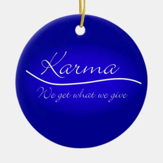Karma - We krijgen wat we geven Keramisch Ornament (Voorkant)
