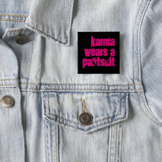 "Karma Wears a Pantsuit"-knop Vierkante Button 5,1 Cm (In situ)