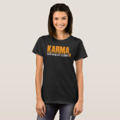 Karma You Get Served What You Deserve T-shirt (Voorkant volledig)