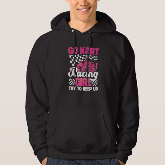 Karting Go Kart Racing Girl Try to Keep Up Hoodie (Voorkant)