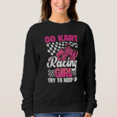 Karting Go Kart Racing Girl Try to Keep Up Trui (Voorkant)