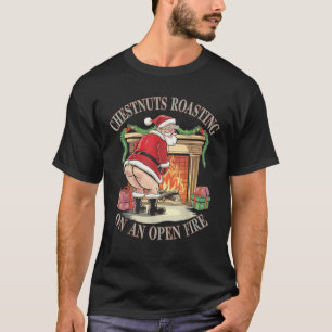 Kastanjes roosteren op een open vuur Naughty Santa T-shirt