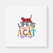 Kat Art Life is beter met een kat Magneet (Voorkant)