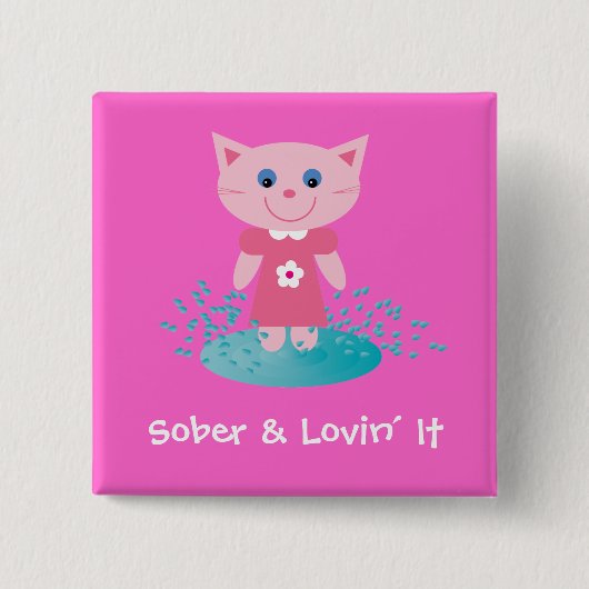 Kat-badge Sober & Lovin' IT-cartoon / knop Vierkante Button 5,1 Cm (Voorkant)