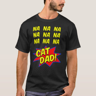 Kat Dad Comic Funny Shirt for Fathers of Cats