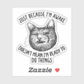 Kat eigenaar gewoon omdat ik wakker kat Humor lief Sticker (Vel)