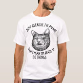 Kat eigenaar gewoon omdat ik wakker kat Humor lief T-shirt (Voorkant)