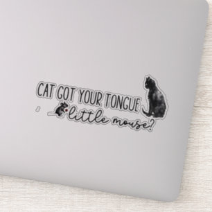 Kat heeft je tong kleine muis,haunting adeline sticker