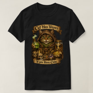 Kat heeft waren als je munten hebt Grappige katten T-shirt