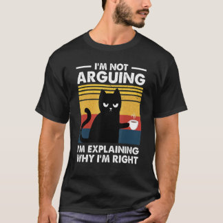 Kat Ik Ga Niet Discussiëren Ik Leg Gewoon Uit Waar T-shirt
