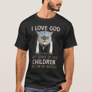 Kat Ik hou van God Maar Sommige Van Zijn Kinderen T-shirt