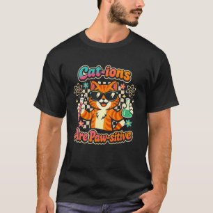 Kat-ionen zijn Poot-sitief Grappige Wetenschap Kat T-shirt