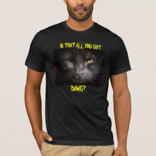 Kat "is dat alles wat je hebt?" shirts