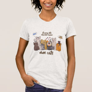 Kat-kattebakje Elk leven moet negen katten hebben T-shirt