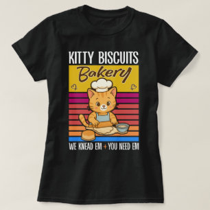 Kat Kneedt Bakker Kitty Biscuits We Kneed Em You T-shirt