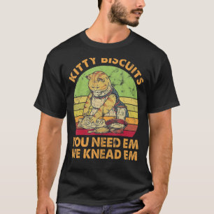 Kat koekjes die je kent en die je nodig hebt t-shirt