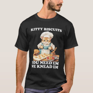 Kat koekjes, we weten dat je Em Cats Baken nodig h T-shirt