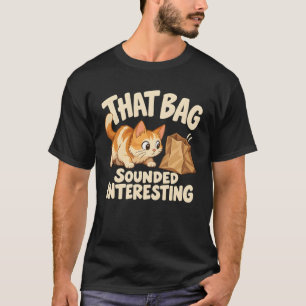 Kat Kraak Humor Die Zak Klonk Interessant T-shirt