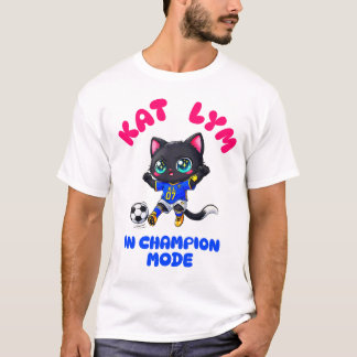 Kat Lym In Champion Mode T-shirt