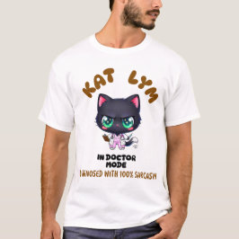 Kat Lym In Doctor Mode T-shirt