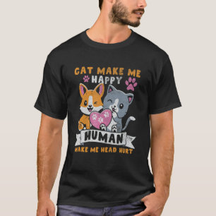 Kat maakt me gelukkig Mens maakt me hoofdpijn 1 T-shirt