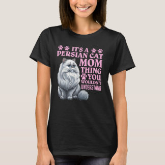 Kat Mam Het is een Perzische Kat Mam Ding Grappig T-shirt