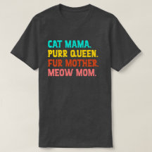 Kat mama. Gesponnen Queen, bontmoeder, mauw mam T-