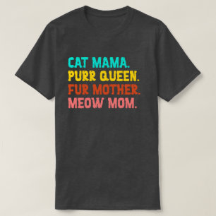 Kat mama. Gesponnen Queen, bontmoeder, mauw mam T- T-shirt