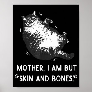 Kat moeder ik ben maar huid en botten poster