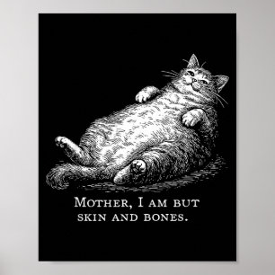 Kat moeder ik ben maar huid en botten voor vrouwen poster