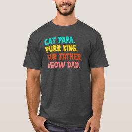 Kat Papa. Gesponnen King, bontvader, miauw papa T- T-shirt