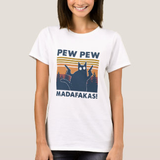  kat Pew Pew Madafakas T-shirt