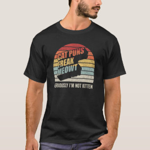  kat Puns Freak Meowt serieus.. ik ben niet kit T-shirt