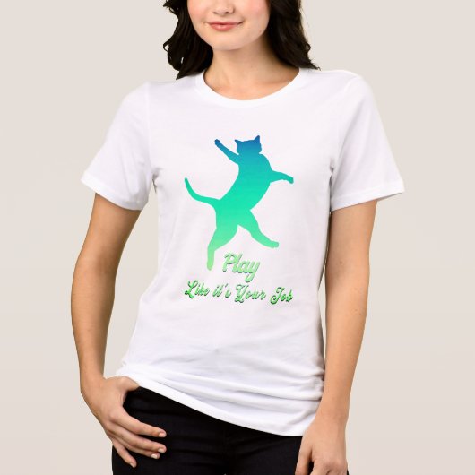 Kat spelen, Turquoise, spelen alsof het jouw werk  Tri-Blend Shirt (Voorkant)