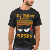  Kat vertel je kat dat ik zei: PSPS Sarcastisch T-shirt (Voorkant)