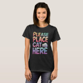 Kat wil je kat hier plaatsen t-shirt (Voorkant volledig)
