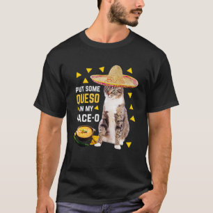 Kat zette wat Queso in mijn gezicht van Cinco de M T-shirt