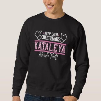 Kataleya Keep Calm and let Kataleya Handle that Trui
